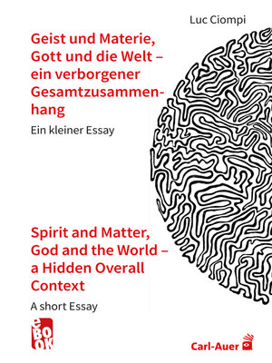 cover image of Geist und Materie, Gott und die Welt – ein verborgener Gesamtzusammenhang / Spirit and Matter, God and the World – a Hidden Overall Context